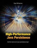 High-Performance Java Persistence - Vlad Mihalcea
