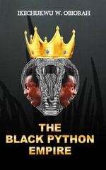 The Black Python Empire - Ikechukwu W. Obiorah