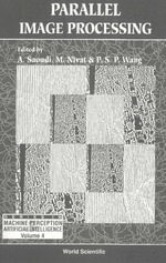 Parallel Image Processing : Series in Machine Perception and Artificial Intelligence - M Nivat