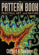 Pattern Book : Fractals, Art And Nature, The - Clifford A  Pickover