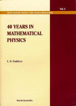 40 Years in Mathematical Physics : World Scientific Series in 20th Century Mathematics - Ludvig Dmitrievich Faddeev