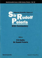 Selected Scientific Papers of Sir Rudolf Peierls : Series in 20th Century Physics - Sir R. E. Peierls