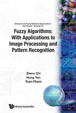 Fuzzy Algorithms : With Applications to Image Processing and Pattern Recognition : With Applications to Image Processing and Pattern Recognition - Tuan Pham