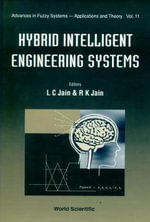 Hybrid Intelligent Engineering Systems : Advances in Fuzzy Systems: Application and Theory - Prof. Lakhmi C. Jain