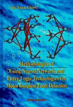 Methodologies Of Using Neural Network And Fuzzy Logic Technologies For Motor Incipient Fault Detection - Mo-yuen  Chow