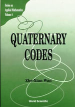 Quaternary Codes : Series on Applied Mathematics - Zhe-Xian Wan