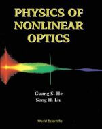 Physics of Nonlinear Optics - Guang S  He