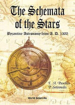Schemata Of The Stars, The, Byzantine Astronomy From 1300 A.d. - Emmanuel Paschos