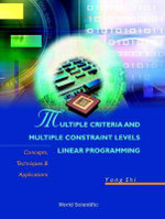 Multiple Criteria And Multiple Constraint Levels Linear Programming : Concepts, Techniques And Applications - Yong Shi
