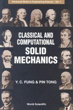 Classical And Computational Solid Mechanics : Advanced Series In Engineering Science - Pin  Tong