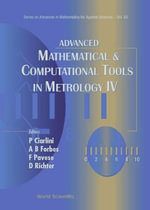 Advanced Mathematical And Computational Tools In Metrology Iv : Series on Advances in Mathematics for Applied Sciences - Patrizia Ciarlini