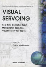Visual Servoing : Real-Time Control of Robot Manipulators Based on Visual Sensory Feedback - Koichi Hashimoto
