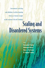 Scaling and Disordered Systems : International Workshop and Collection of Articles Honoring Professor Antonio Coniglio on the Occasion of His 60th Birthday : International Workshop and Collection of Articles Honoring Professor Antonio Coniglio on the Occasion of His 60th Birthday - Mohamed Daoud