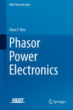 Phasor Power Electronics : KAIST Research Series - Chun T. Rim