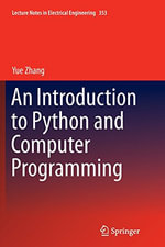 An Introduction to Python and Computer Programming : Lecture Notes in Electrical Engineering - Yue Zhang