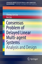 Consensus Problem of Delayed Linear Multi-agent Systems : Analysis and Design - Cheng-Lin Liu