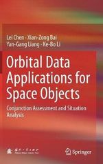 Orbital Data Applications for Space Objects : Conjunction Assessment and Situation Analysis - Lei Chen
