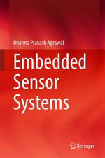 Embedded Sensor Systems : Engineering (R0) - Dharma Prakash Agrawal