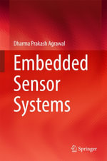 Embedded Sensor Systems : Engineering (R0) - Dharma Prakash Agrawal