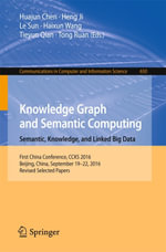 Knowledge Graph and Semantic Computing: Semantic, Knowledge, and Linked Big Data : First China Conference, CCKS 2016, Beijing, China, September 19-22, 2016, Revised Selected Papers - Huajun Chen