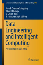 Data Engineering and Intelligent Computing : Proceedings of IC3T 2016 - Vikrant Bhateja