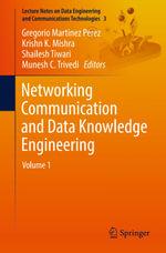 Networking Communication and Data Knowledge Engineering : Volume 1 - Gregorio Martinez Perez
