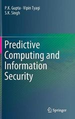 Predictive Computing and Information Security - P.K. Gupta