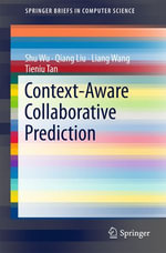 Context-Aware Collaborative Prediction : Modeling Contextual Information for General Prediction Tasks - Shu Wu