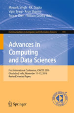 Advances in Computing and Data Sciences : First International Conference, ICACDS 2016, Ghaziabad, India, November 11-12, 2016, Revised Selected Papers - Mayank Singh