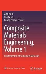 Composite Materials Engineering, Volume 1 : Fundamentals of Composite Materials - Litong Zhang