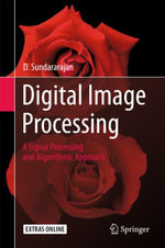 Digital Image Processing : A Signal Processing and Algorithmic Approach - D. Sundararajan