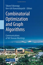 Combinatorial Optimization and Graph Algorithms : Communications of Nii Shonan Meetings - Takuro Fukunaga