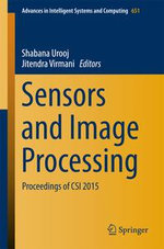 Sensors and Image Processing : Proceedings of CSI 2015 - Shabana Urooj