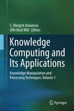 Knowledge Computing and Its Applications : Knowledge Manipulation and Processing Techniques: Volume 1 - Author