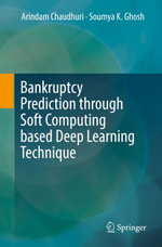 Bankruptcy Prediction through Soft Computing based Deep Learning Technique - Arindam Chaudhuri