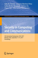 Security in Computing and Communications : 5th International Symposium, SSCC 2017, Manipal, India, September 13-16, 2017, Proceedings - Carlos Becker Westphall