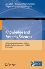 Knowledge and Systems Sciences : 18th International Symposium, KSS 2017, Bangkok, Thailand, November 17-19, 2017, Proceedings - Jian Chen