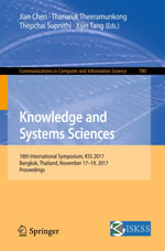 Knowledge and Systems Sciences : 18th International Symposium, KSS 2017, Bangkok, Thailand, November 17-19, 2017, Proceedings - Jian Chen