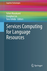 Services Computing for Language Resources : Cognitive Technologies - Author
