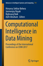 Computational Intelligence in Data Mining : Proceedings of the International Conference on CIDM 2017 - Himansu Sekhar Behera