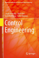 Control Engineering : Advanced Textbooks in Control and Signal Processing - László Keviczky