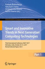 Smart and Innovative Trends in Next Generation Computing Technologies : Third International Conference, NGCT 2017, Dehradun, India, October 30-31, 2017, Revised Selected Papers, Part I - Pushpak Bhattacharyya