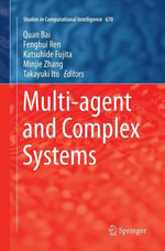 Multi-agent and Complex Systems : Studies in Computational Intelligence - Quan Bai