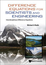 Difference Equations for Scientists and Engineering : Interdisciplinary Difference Equations - Michael A Radin