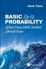 BASIC PROBABILITY : WHAT EVERY MATH STUDENT SHOULD KNOW - TIJMS HENK
