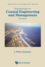 Introduction To Coastal Engineering And Management (Third Edition) : 3rd Edition - J William  Kamphuis