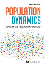 Population Dynamics : Algebraic and Probabilistic Approach - Utkir A Rozikov