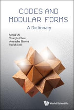 CODES AND MODULAR FORMS : A DICTIONARY - SHI MINJIA