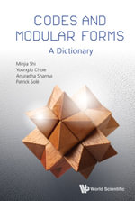 Codes and Modular Forms : A Dictionary - Minjia Shi