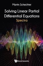 Solving Linear Partial Differential Equations : Spectra - Martin Schechter